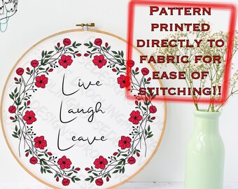 PRINTED | LIVE LAUGH. Leave | hand embroidery template pattern printed on fabric | flowers, quote, housewarming | 6"