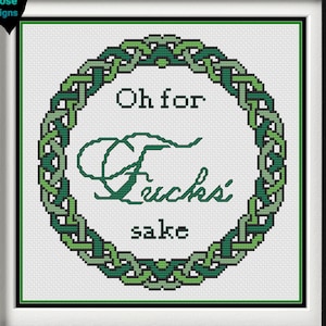 OH FOR F*cks' SAKE - Blackwork & Cross Stitch Blend - Pdf Digital Pattern - Irish, Celtic, Green, Snarky Quote