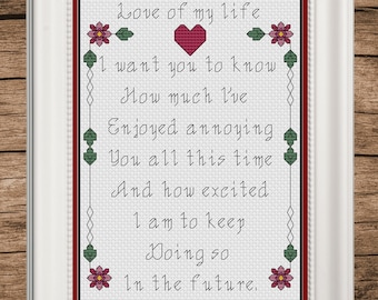 LOVE of my LIFE, Enjoyed Annoying You Quote - Blackwork & Cross Stitch Blend - Pdf Digital Pattern - Love, Anniversary, Heart, Flowers