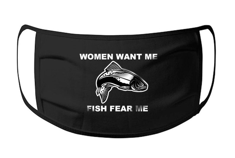 Women Want me, Fish Fear Me Mask 