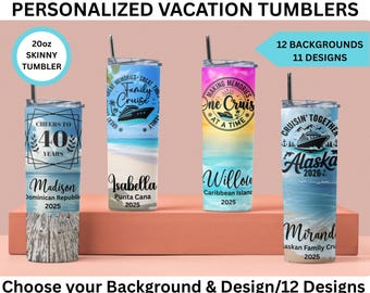 Personalized Custom Vacation Tumblers: Choose Your Background & Design, Cruise Vacations, Family Reunions, Girls Trip, Birthday, Anniversary