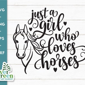Horse lover svg, horse svg, just a girl who loves horses svg, horse saying svg, girl shirt design, cowgirl svg, hand drawn svg, cut file