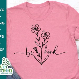 Be kind svg, pink shirt day svg, wildflower svg, botanical svg, floral svg, kindness svg, anti-bullying, be kind flower svg, dxf, png