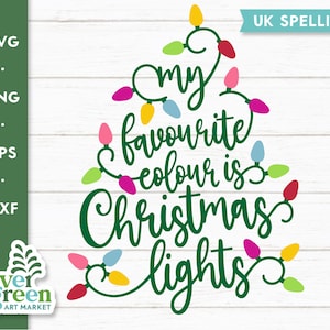 My Favorite Colour is Christmas Lights (UK Spelling), Lustige Weihnachten SVG, Weihnachtslichter SVG, Weihnachts Spruch, Weihnachten Clipart, svg png