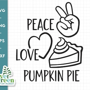 Torta de abóbora svg, Peace Love Fall SVG, Peace Love Pumpkin Pie svg, design engraçado de camiseta de outono, citação de outono, Ação de Graças svg, arquivo de corte