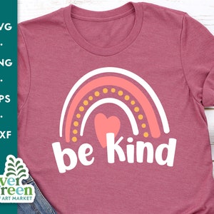 Be Kind Svg, Kindness Svg, Pink Shirt Day svg, be kind rainbow svg, kindness rainbow svg, kindness quote, cut file svg png dxf