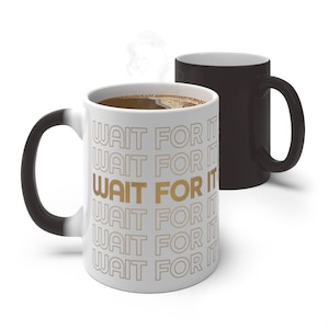 Wait For It Color Changing Mug, Hamilton Musical Inspired, Aaron Burr, Broadway Show, Theater Gift, Hamilfan, Coffee Mug