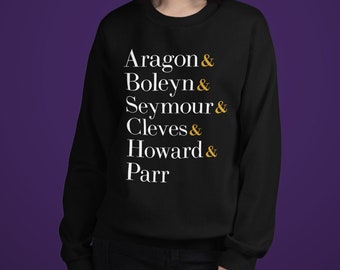 Six the Musical Unisex Sweatshirt, Broadway Show, Queens, Ampersand, Aragon, Boleyn, Seymour, Cleves, Howard, Parr