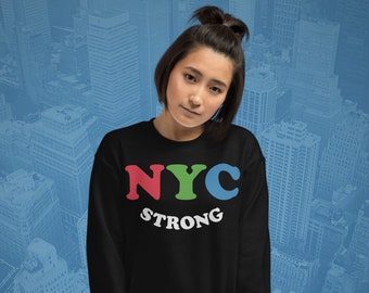 NYC Strong Unisex Sweatshirt, New York City, #NYCSTRONG, In It Together, Small Business, Broadway