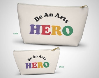 Be An Arts Hero Accessory Pouch, #BeAnArtsHero, Save the Arts, Theater, Arts & Culture, Art Workers, Pencil Case, Cosmetic Bag, Travel Pouch