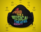Theatre Addict Face Mask, Proud To Be A Musical Theatre Addict, Broadway Pride, Theater Nerd, Theatre Gift, Rainbow, Love Musicals
