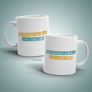 Jagged Little Pill Mug, Fine Fine Fine, 11 oz or 15 oz, Broadway Musical, One Hand In My Pocket, Theater Nerd, Coffee Mug