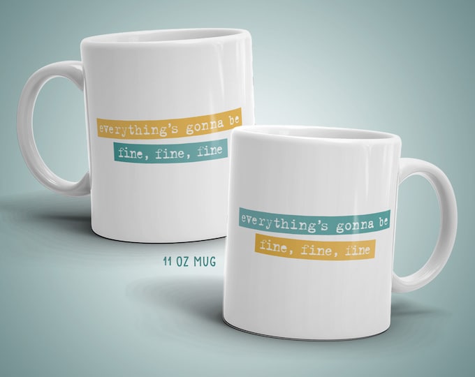 Jagged Little Pill Mug, Fine Fine Fine, 11 oz or 15 oz, Broadway Musical, One Hand In My Pocket, Theater Nerd, Coffee Mug