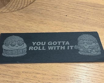 Slate Sushi Serving Board – “You Gotta Roll With It” – Oasis Inspired Sushi Art – Funny Sushi Platter – Unique Gift