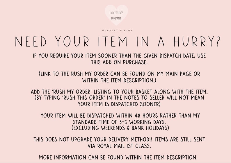 May include: A pink background with black text that reads "NEED YOUR ITEM IN A HURRY?" and additional information about expedited shipping. The text also includes the shop's name, "INDLE PRINTS COMPANY NURSERY & KIDS."