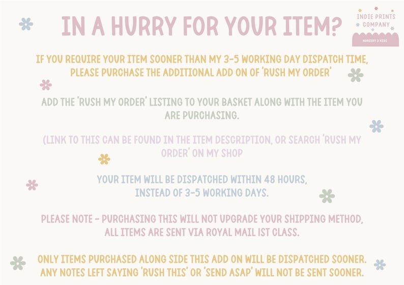 May include: Text on a cream background reads "IN A HURRY FOR YOUR ITEM?" and details how to expedite an order. The text is in various colors, with floral accents. The Indie Prints Company logo is in the upper right corner.
