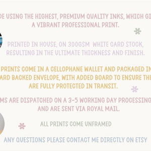May include: Text on a light background with floral accents. The text describes the use of premium inks for vibrant prints, printed on 300gsm white card stock. Prints are packaged in cellophane wallets and board-backed envelopes.
