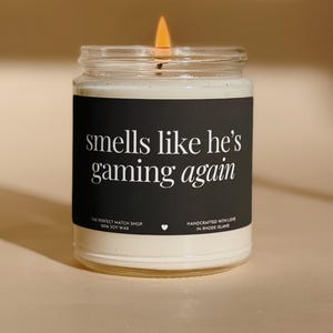 Gamer Gift, Smells like he&#39;s gaming candle, gift for him, boyfriend gifts, gifts for men, gift for husband, funny gifts for him