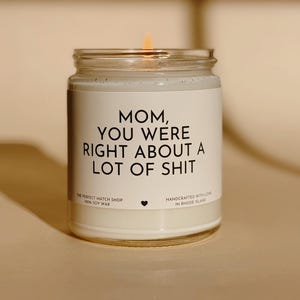Mom you were right Funny Mothers Day gifts Moms birthday candle funny candles for mom Best mom ever gifts