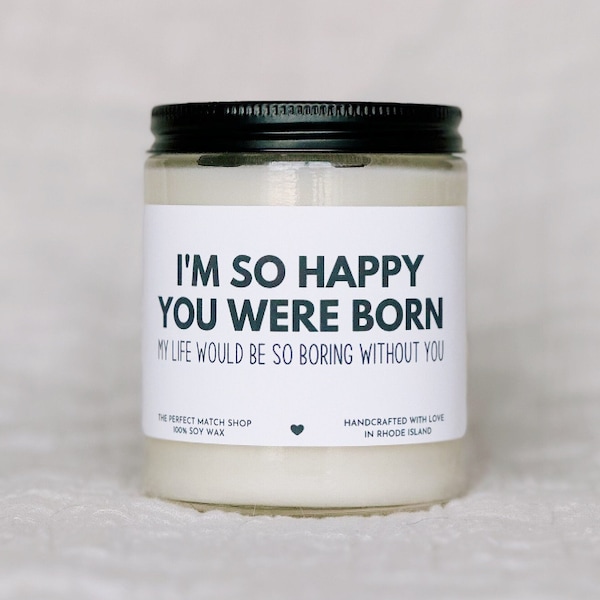 I'm so happy you were born Happy Birthday funny candle for her best friend birthday best friend gifts Funny Birthday Gifts For Friend