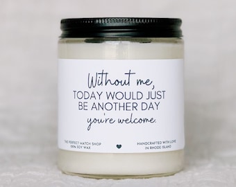 You're welcome Funny Fathers Day Candle Father's Day gift Funny gift for mom Gifts from daughter Gift from Son Gift for Dad Funny Candles