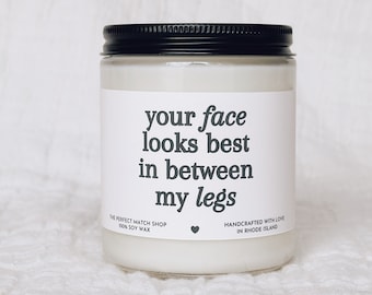 Your face looks best candle, gift for him, boyfriend gifts, gifts for men, gift for husband, funny gifts for him, Valentines day gifts