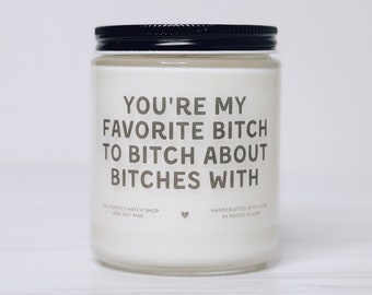 You're my favorite bitch funny gift, gag gift, best friend gift, funny candles Gifts for her coworker gifts best friend birthday CLEAR