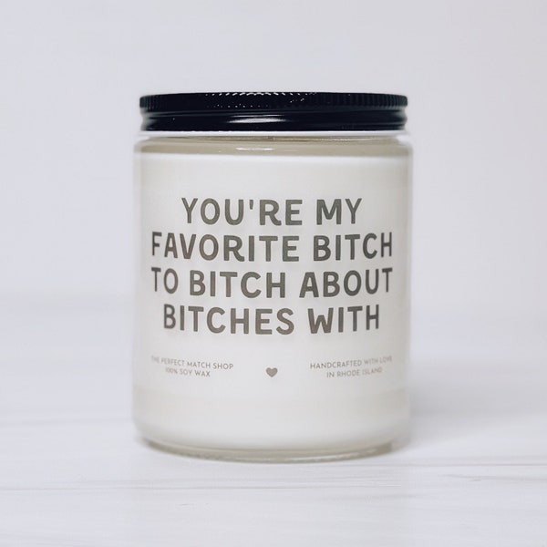 You're my favorite bitch funny gift, gag gift, best friend gift, funny candles Gifts for her coworker gifts best friend birthday CLEAR