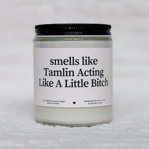 Tamlin Acting Like A Little Bitch Candle Gift for Acotar Book Lover Tamlin Acotar Candle Book Lover gifts Book Club Candle Acotar Gifts