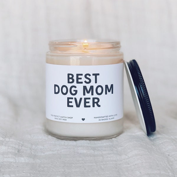 Best Dog Mom Ever  Mother's Day Dog mom Gift Funny Dog Candle Obsessed with my Dog Dog Lovers Dog mom candle