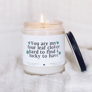 You are my four leaf clover candle st patricks day gift irish gift st paddys day candle funny candles gifts for him gifts for her boyfriends
