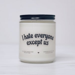 I hate everyone except us funny candle for her best friend birthday best friend gifts gifts for her besties gift best friends forever CLEAR