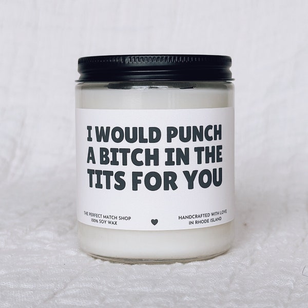 I would punch a bitch in the tits for you funny best friend gift funny candles Gifts for her coworker gifts best friend birthday work bestie