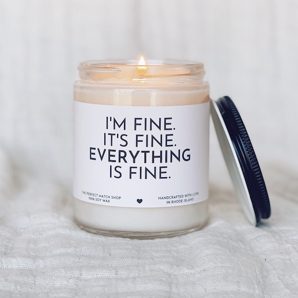 I'm fine it's fine everything is fine Funny Candle Gifts For Her Gifts for Him Anxiety Gifts Funny Gifts Best Friend Birthday