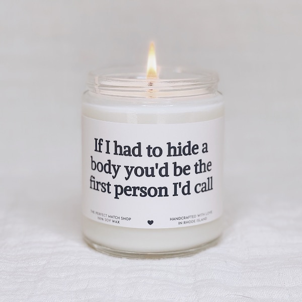 If I had to hide a body funny candle for her best friend birthday best friend gifts gifts for her besties gift best friends forever