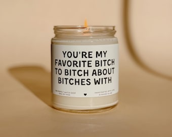 Best friend gifts Best friend Candle You're my favorite bitch funny gift Gifts for her coworker gifts best friend birthday work bestie