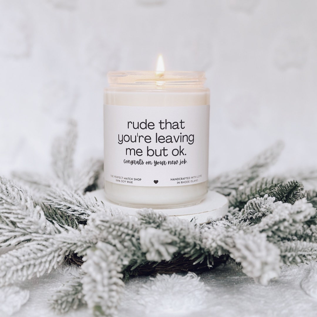 Rude That You're Leaving Candle Coworker Candle, Colleague Candle, Work