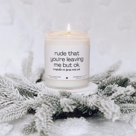 Rude that you're leaving candle coworker candle, colleague candle, work gifts, new job gift, gift for coworkers, gift for new coworkers
