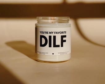 You're my favorite DILF, dilf candles, funny gifts for him, husband gifts, father of children gifts, dilf gifts dilf to be, upgraded to dilf