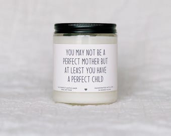 Perfect Child Funny Mothers Day gifts Moms birthday gift Funny gift for mom Gifts from daughter Gift from Son funny candles for mom
