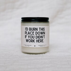 I'd burn this place down Coworker Gifts, Coworker Birthday, Coworker xmas Gifts, Favorite Coworker gifts, Colleague gifts, Workplace humor