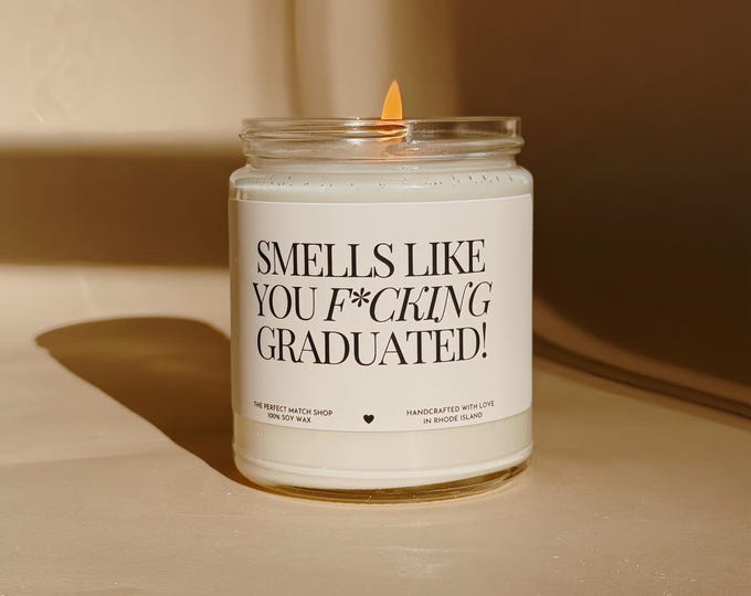 Smells like you graduated candle High school graduation Funny graduation gifts Congrats on graduating Bachelor degree gift Graduation Candle