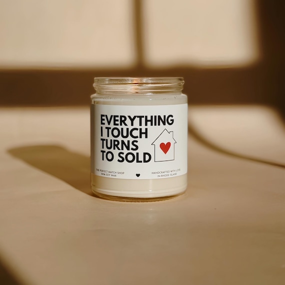 Real Estate Gift Realtor Gift Closing Gift for Realtor Best Realtor Gift Realtor Candle Everything I touch turns to sold