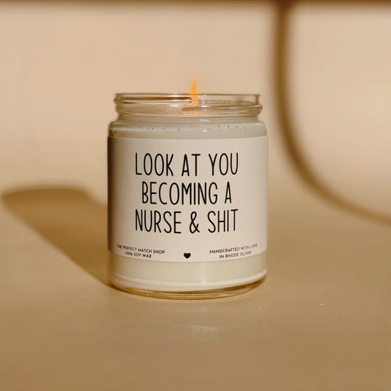 Nurse gift Look at you becoming a nurse candle, Nurses Week, Nurse appreciation, Nurse life, Nurse graduation gift, Nursing school Graduate