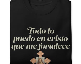 Todo Lo Puedo en Cristo Que Me Fortalece Sweatshirt Spanisch Bibel Vers Christian Rundhalsausschnitt Philipper 4:13 Grafik Pullover Unisex Glaube