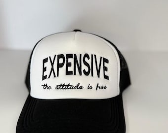 FUNNY Two-Toned Foam Trucker Hat. *EXPENSIVE the attitude is free*