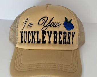 Funny Foam Trucker Hat.* I'M YOUR HUCKLEYBERRY*