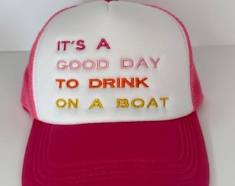 Funny Two-Toned Foam Trucker Hat *It's a good day to drink on a Boat.*
