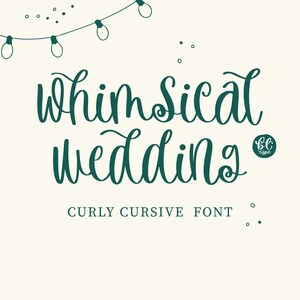 May include: A teal-colored, curly cursive font design with the words "Whimsical Wedding" and "Curly Cursive Font" on a cream background. Decorative string lights and small dots are also present in the design.