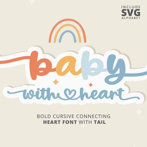 Könnte beinhalten: Ein Aufkleber-Design mit den Worten "baby with heart" in einer Schreibschrift, mit einem Regenbogen und einem Herzen. Der Text ist in Orange, Gelb und Blau gehalten, mit dem zusätzlichen Text "INCLUDE SVG ALPHABET" und "BOLD CURSIVE CONNECTING HEART FONT WITH TAIL."